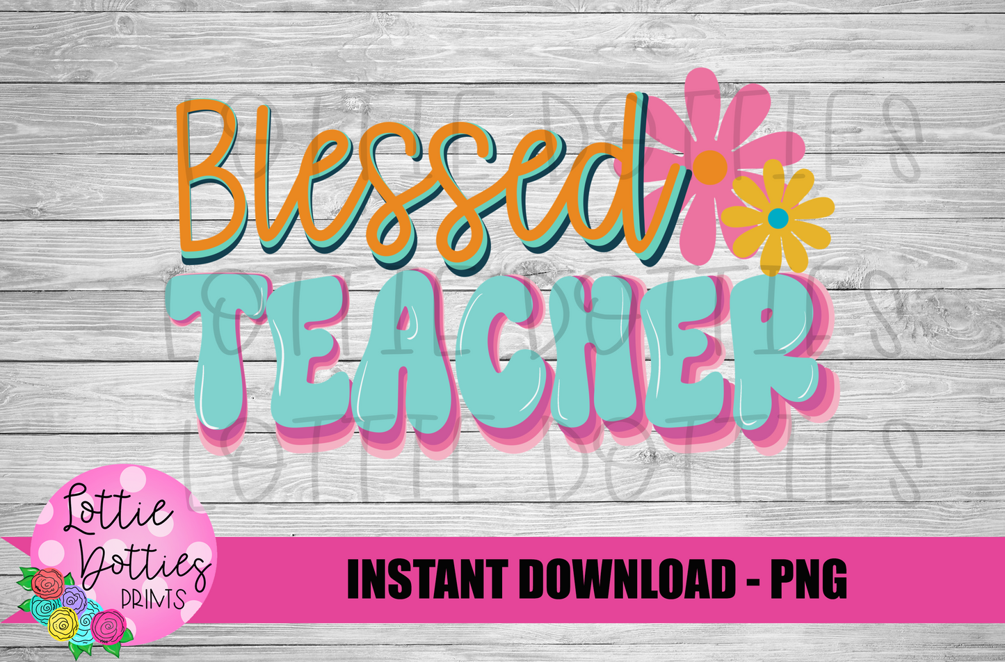 Blessed Teacher - PNG - Back To School - Sublimation - Digital Download