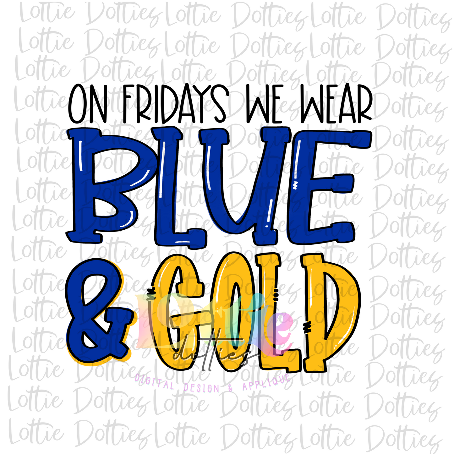 On Fridays We Wear Blue and Gold  PNG -On Friday Sublimation - Digital Download