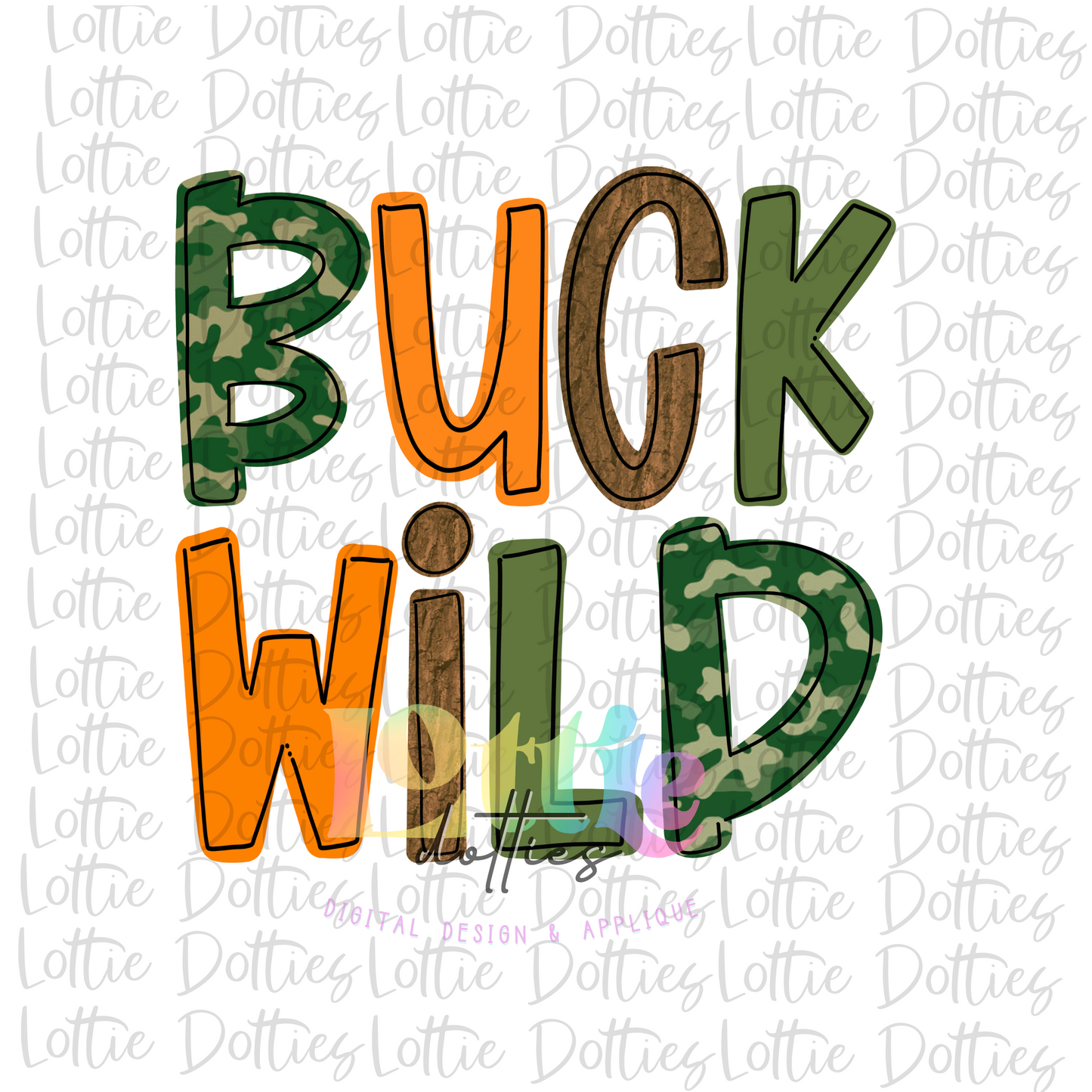 Buck Wild PNG - Buck Wild Sublimation - Digital Download