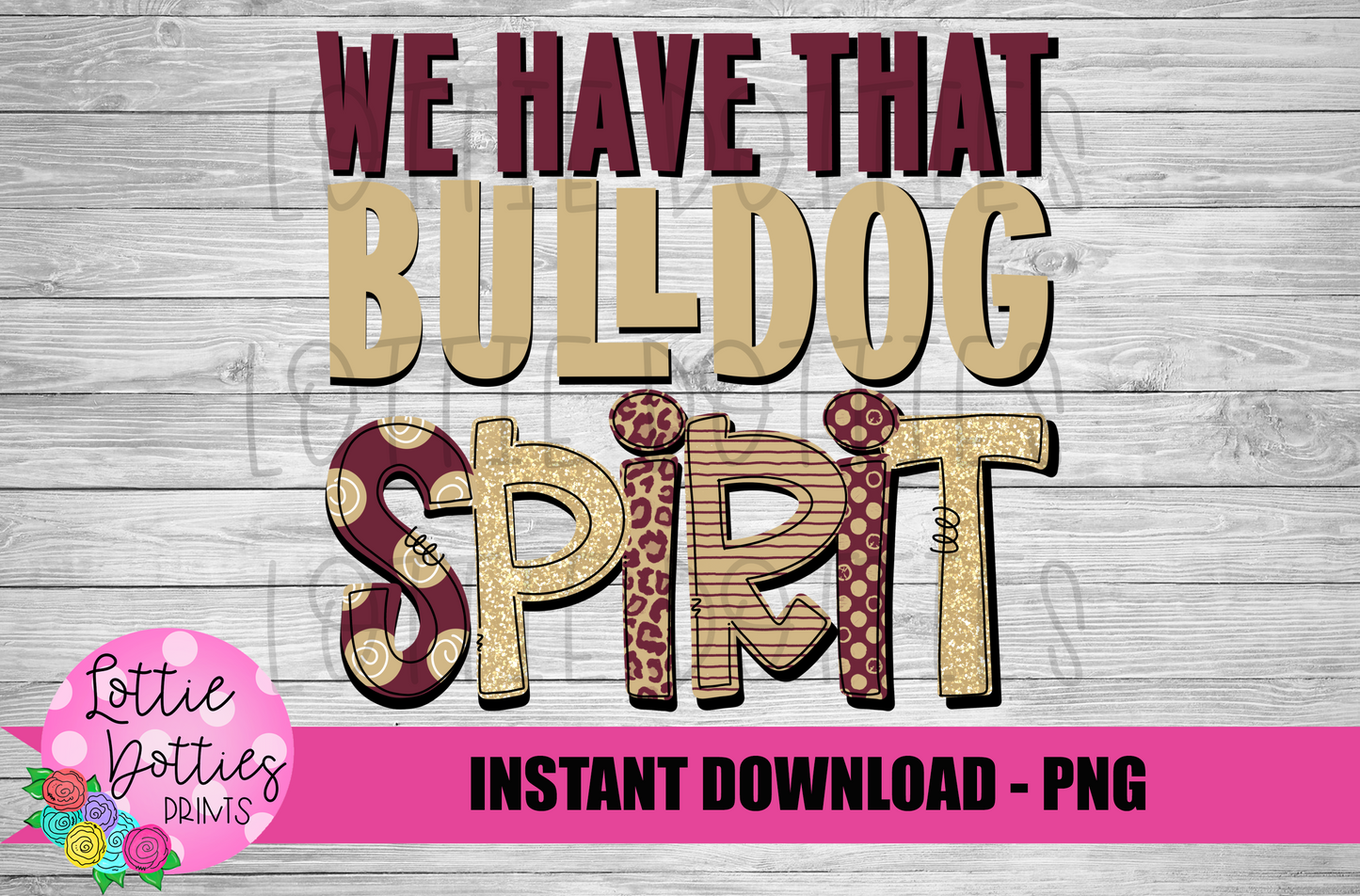 We Have That Bulldog Spirit - PNG -  Sublimation - Digital Download