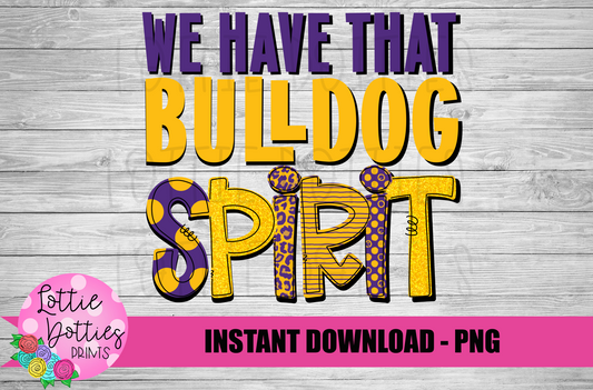 We HaveThat Bulldog Spirit - PNG - Bulldog Sublimation - Digital Download