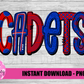 Cadets  PNG - Cadets -  sublimation design - Digital Download