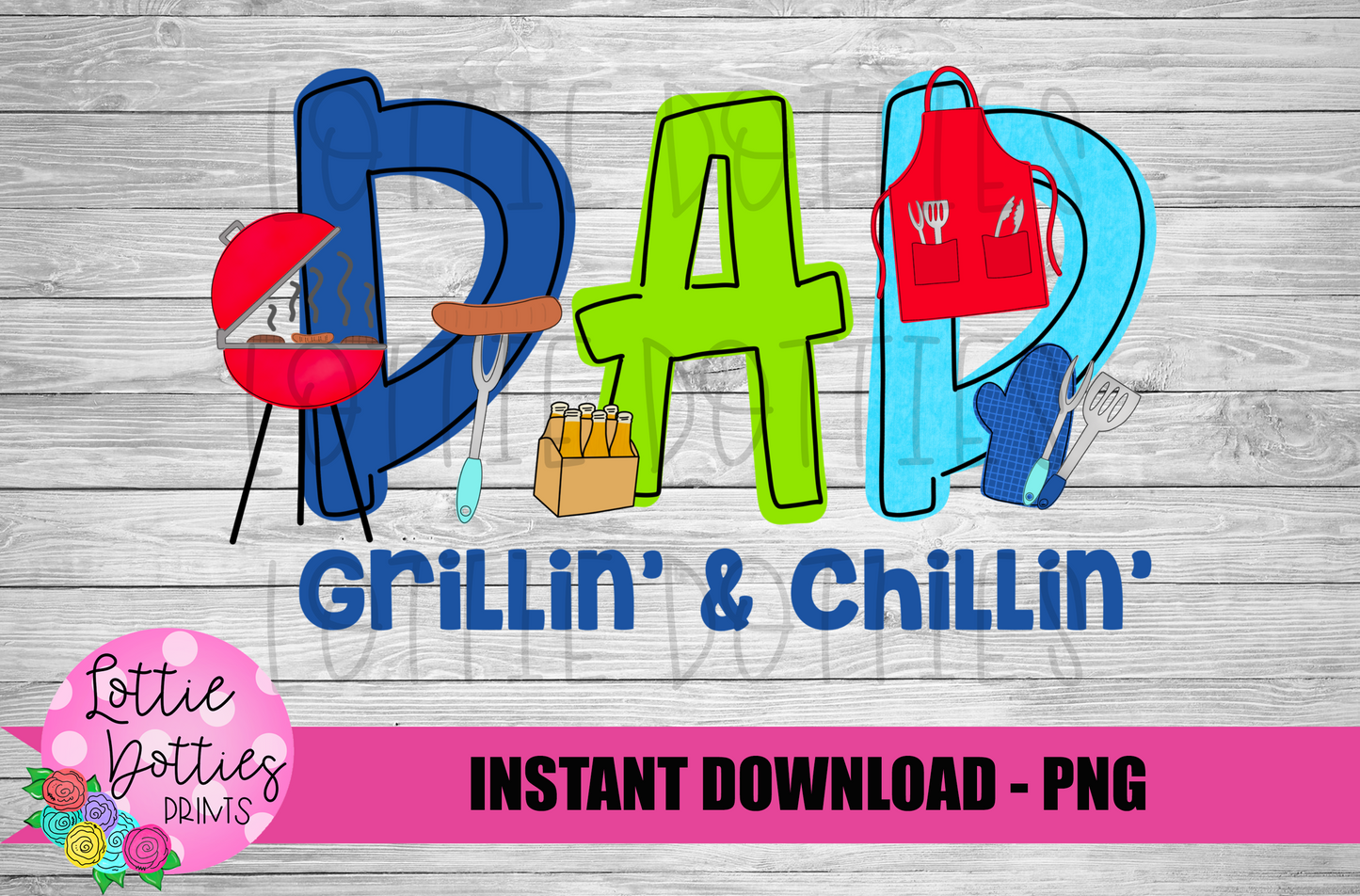 Dad Grillin & Chillin  - Father's Day Png - Grill Master Png - Digital Download