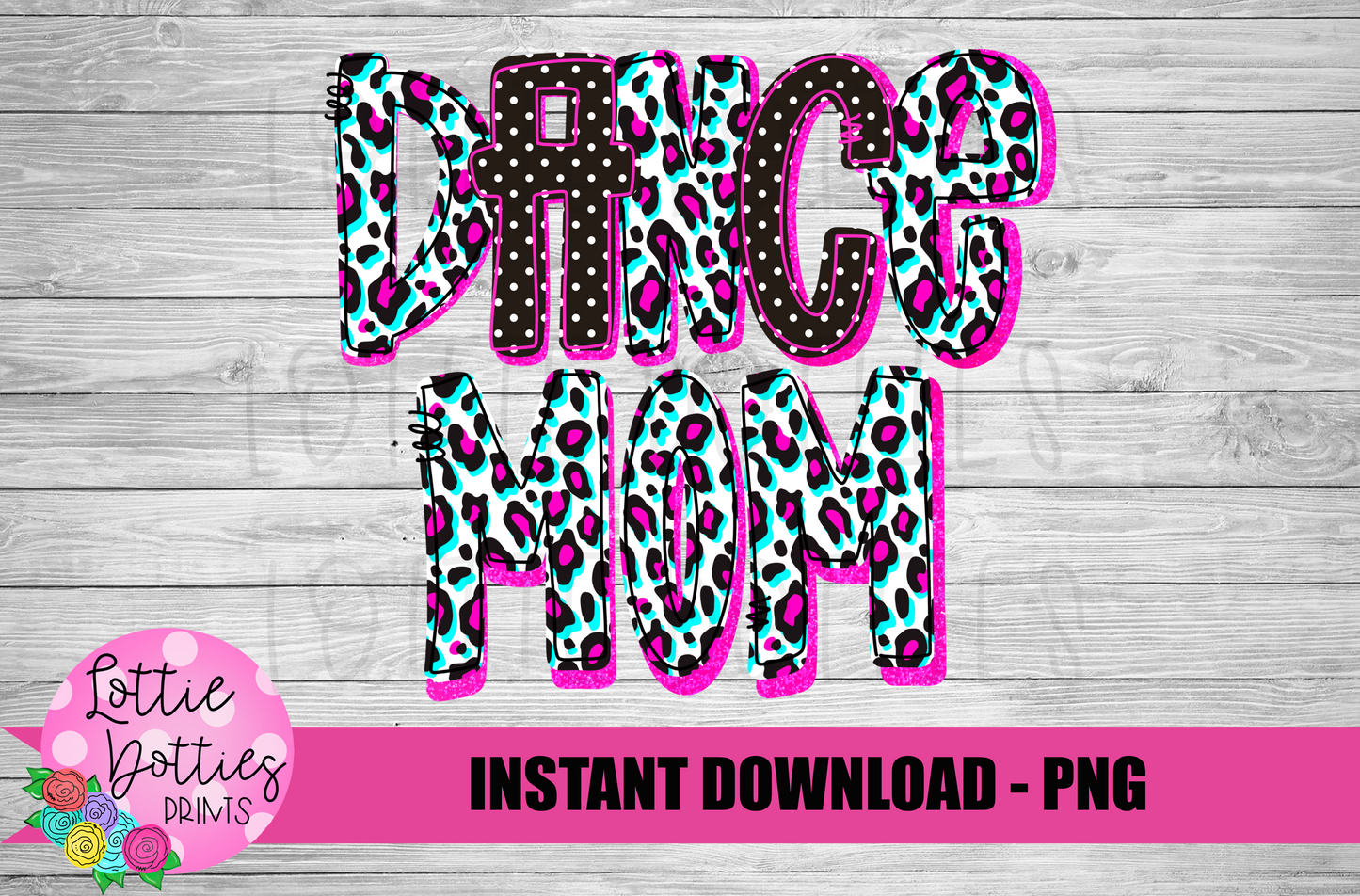 Dance Mom Sublimation Design - Dance Mom - Digital Download