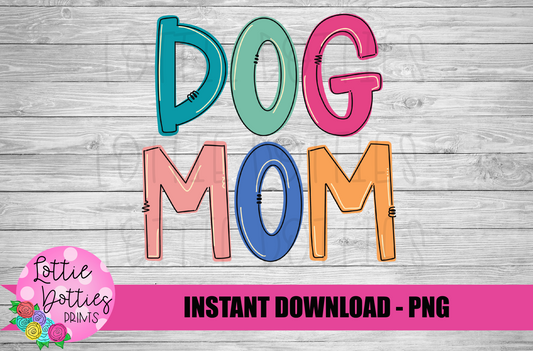 Dog Mom PNG - Dog Mom Sublimation