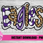 Eagles PNG - Eagles -  sublimation design - Digital Download - Purple, white and leopard