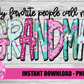 My Favorite People Call Me Grandma Png - Mother’s Day sublimation design - digital download