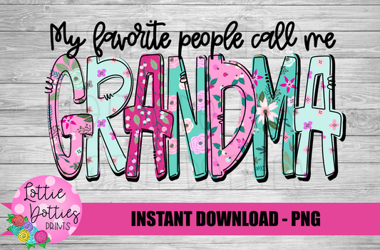 My Favorite People Call Me Grandma Png - Mother’s Day sublimation design - digital download