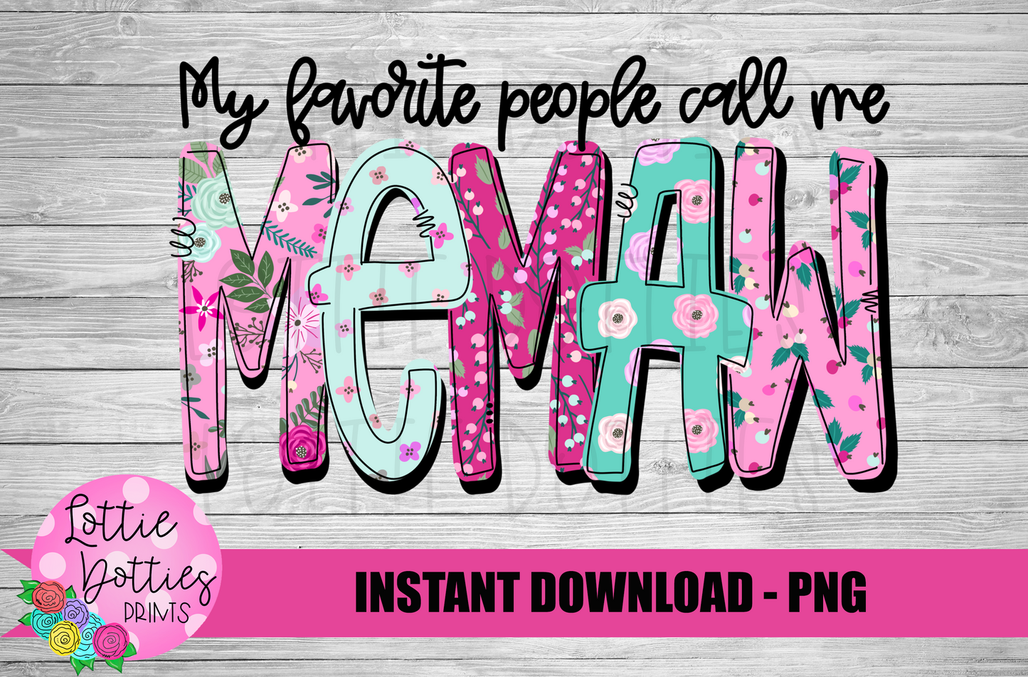 My Favorite People Call Me Memaw Png - Mother’s Day sublimation design - Digital download