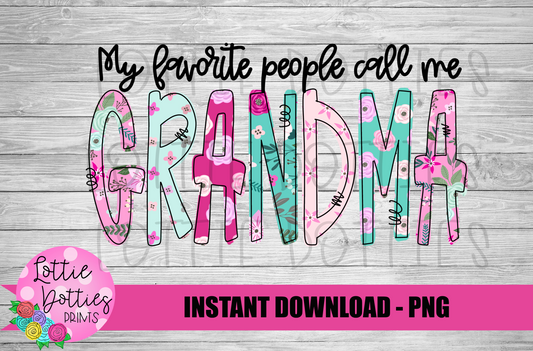 My Favorite People Call Me Grandma Png - Mother’s Day sublimation design - digital download