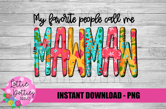 My Favorite People Call Me MawMaw Png - Mother’s Day sublimation design - Digital download