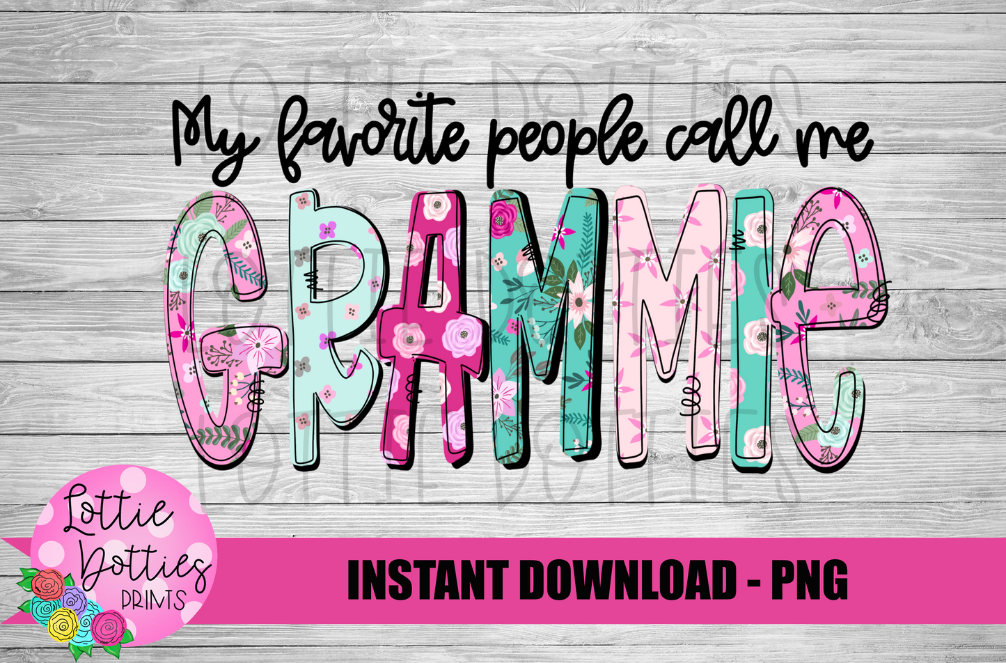 My Favorite People Call Me Grammie Png - Mother’s Day sublimation design - Digital download