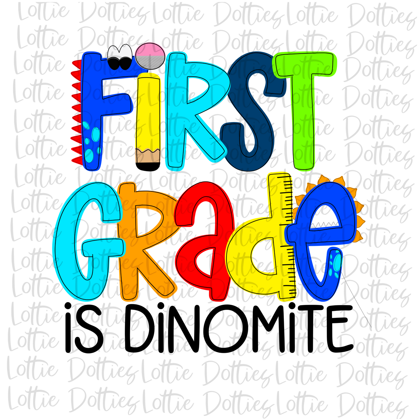 First Grade Is Dinomite - Png - School Sublimation  - Dino Design