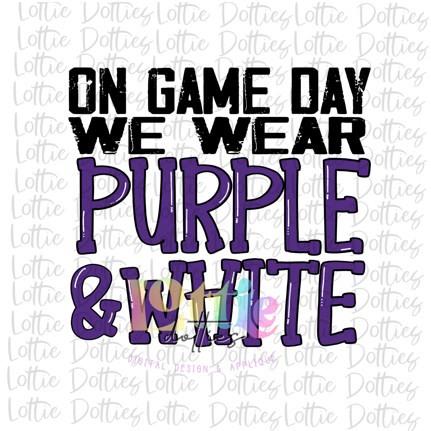 On Game Day We Wear  Purple and White Png - Game Day  Sublimation Design - Digital Download