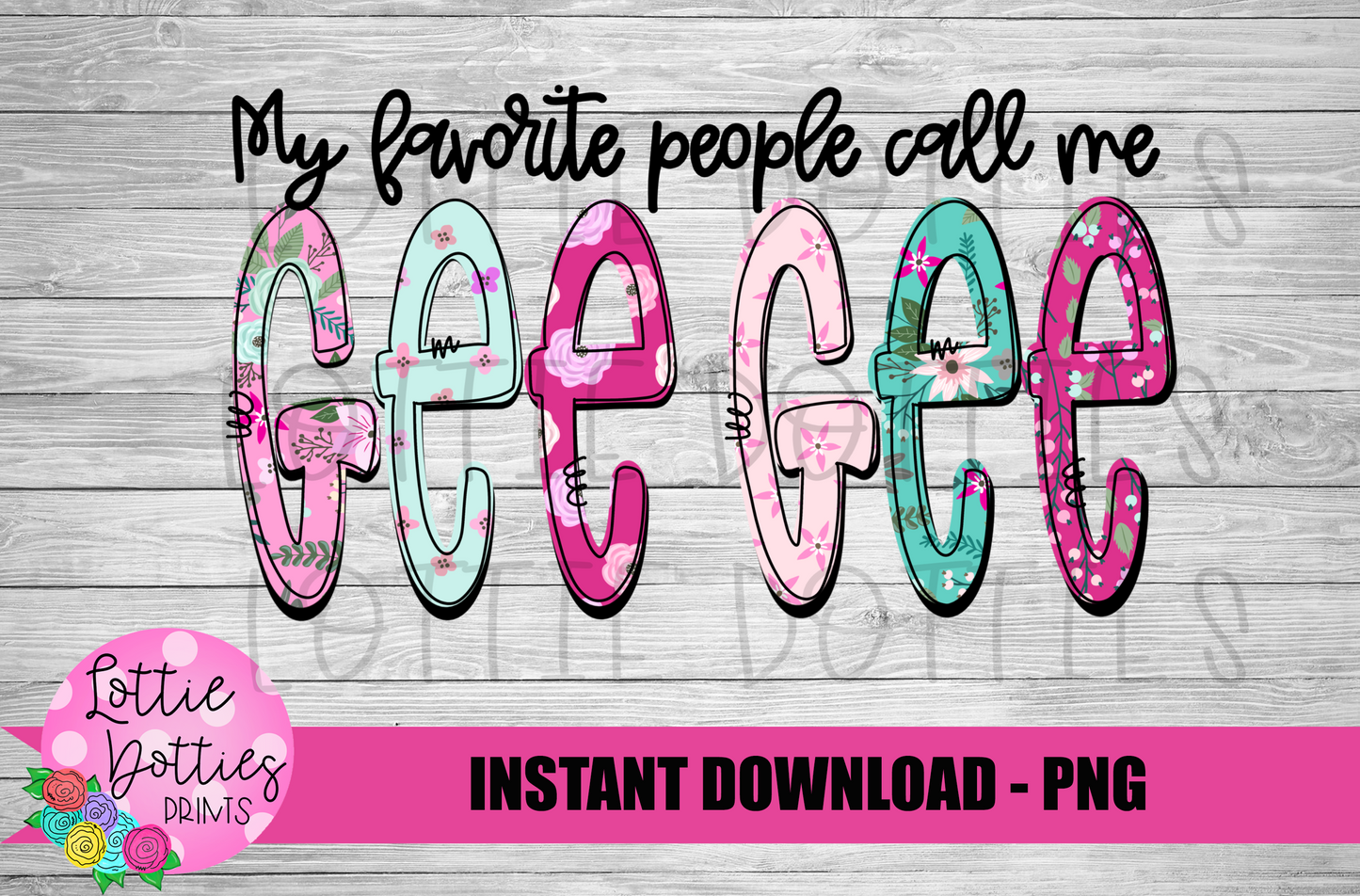 My Favorite People Call Me Gee Gee Png - Mother’s Day sublimation design - Digital download