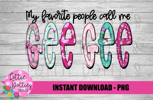 My Favorite People Call Me Gee Gee Png - Mother’s Day sublimation design - Digital download