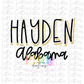 Hayden Alabama PNG - Hayden -Sublimation - Digital Download