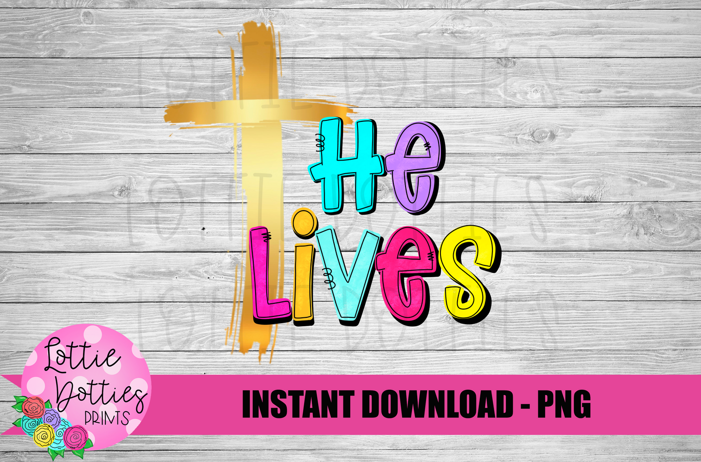 He Lives  - Religious PNG - Digital Download