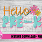 Hello Pre - K  - PNG - Back To School - Sublimation - Digital Download