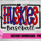Huskies Baseball PNG - Baseball Sublimation Design