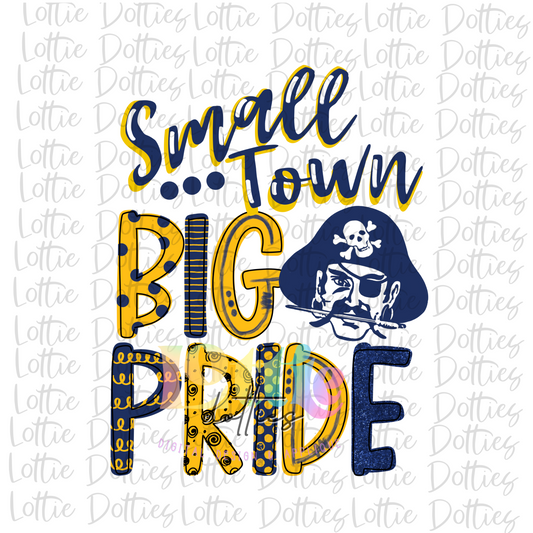 Small Town Big Pride Pirates  - PNG - Pirates Sublimation - Digital Download - Navy and Gold