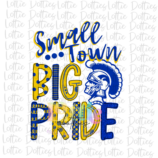 Small Town Big Pride - PNG - Trojans  - Sublimation - Digital Download - Royal and Gold