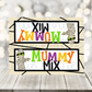 Mummy Mix PNG - Bag Toppers - Sublimation - Digital Download