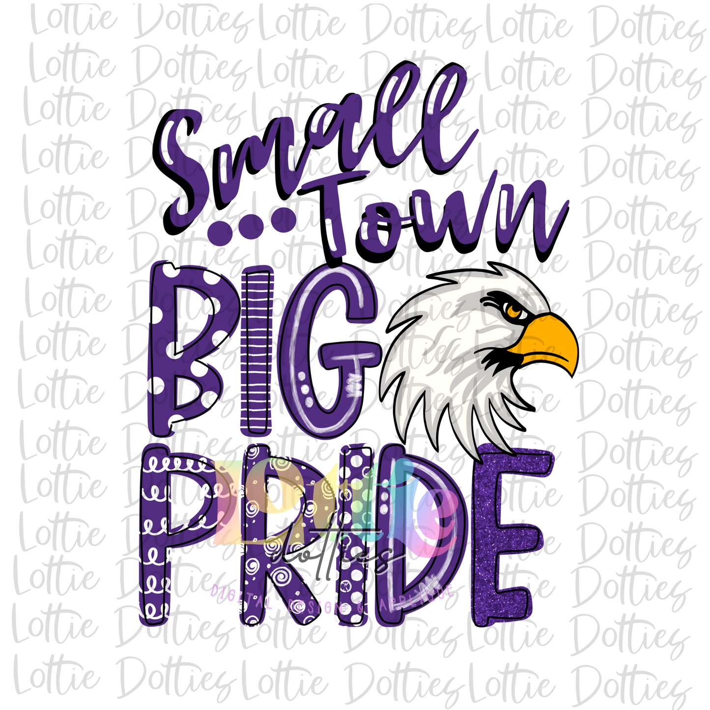 Small Town Big Pride Eagles  - PNG - Eagles Sublimation - Digital Download - Purple and White