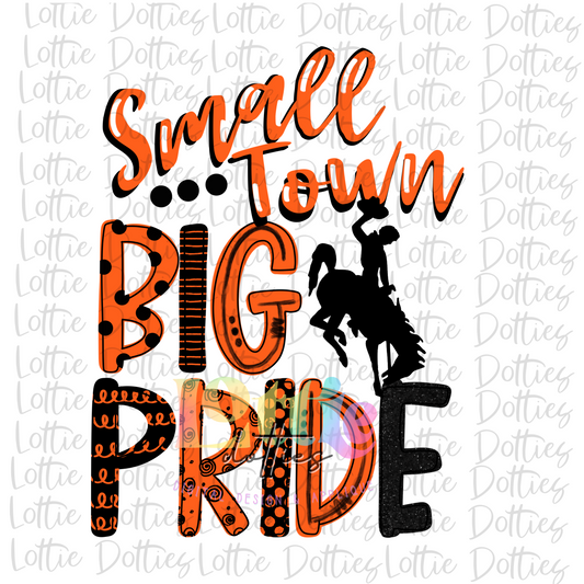 Small Town Big Pride  - PNG - Cowboys and Bronco Sublimation - Digital Download - Orange and Black