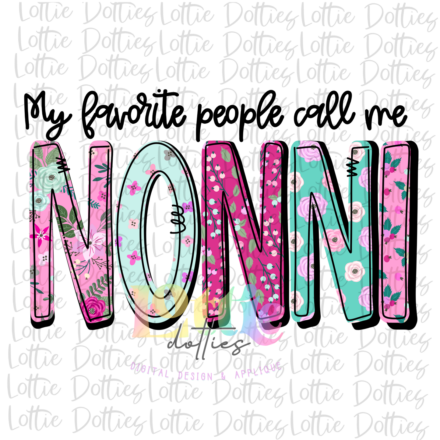 My Favorite People Call Me  Nonni -  Mother’s Day sublimation design - digital download