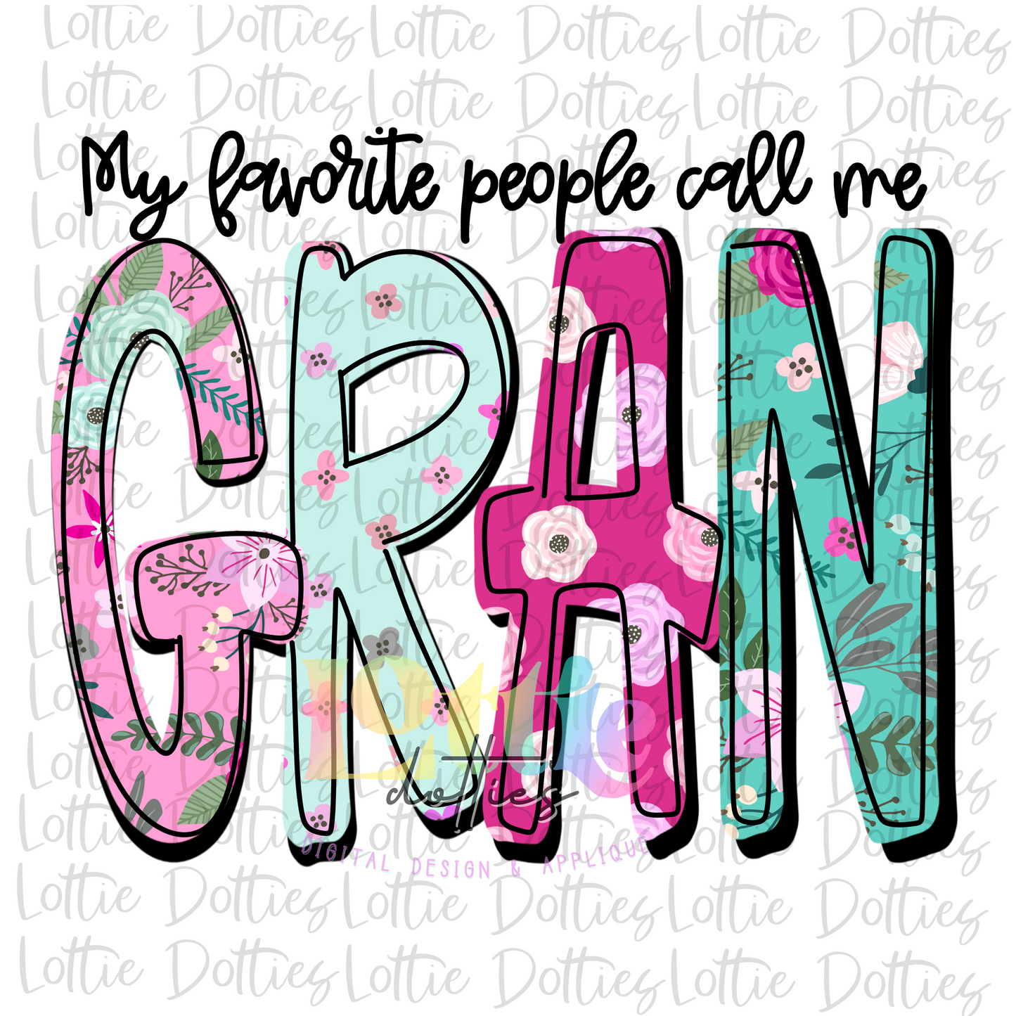 My Favorite People Call Me  Gran Png - Mother’s Day sublimation design - digital download