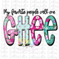 My Favorite People Call Me Ghee PNG - Grandmother Design - Ghee Sublimation - Digital Download