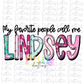My Favorite People Call Me Lindsey PNG - Grandmother Design - Lindsey  Sublimation - Digital Download