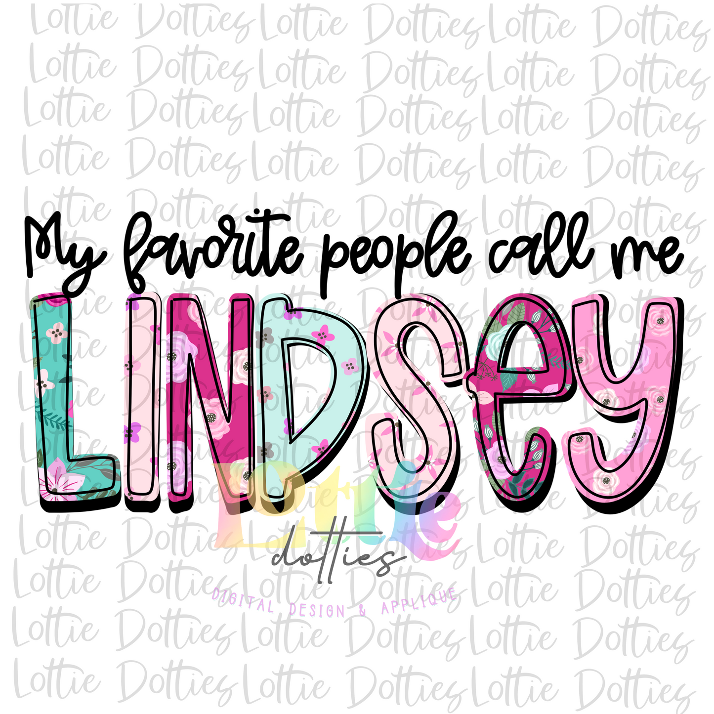 My Favorite People Call Me Lindsey PNG - Grandmother Design - Lindsey  Sublimation - Digital Download