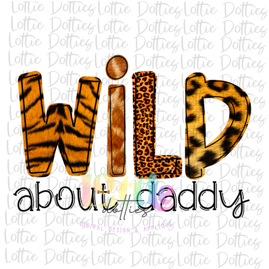 Wild About Daddy  - PNG -Sublimation design - Digital Download - Valentine's Day