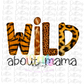 Wild About Mama - PNG -Sublimation design - Digital Download - Valentine's Day