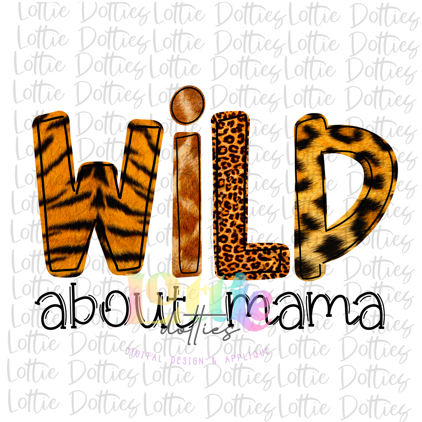 Wild About Mama - PNG -Sublimation design - Digital Download - Valentine's Day