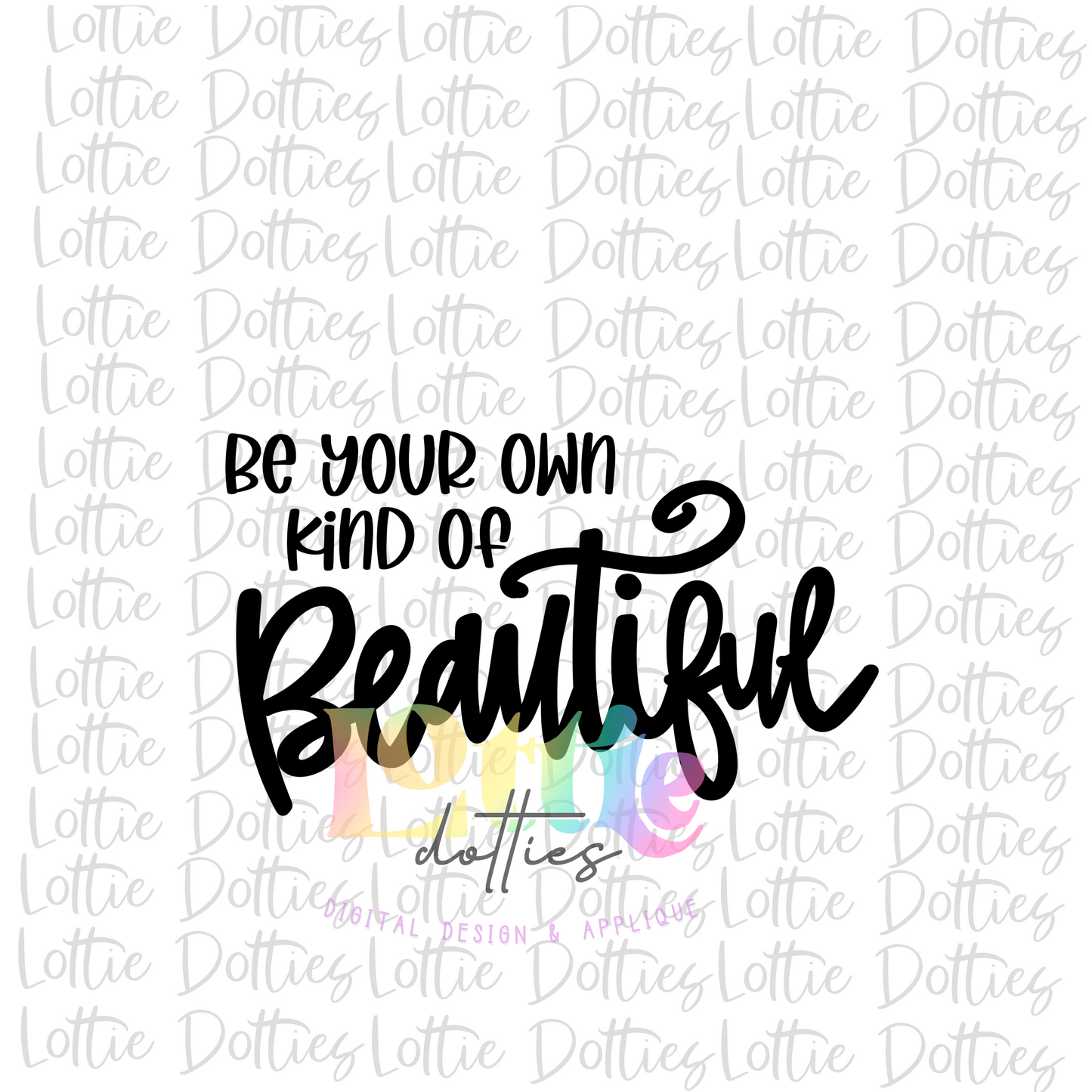 Be Your Own Kind of Beautiful PNG - Princess Sublimation - Digital Download