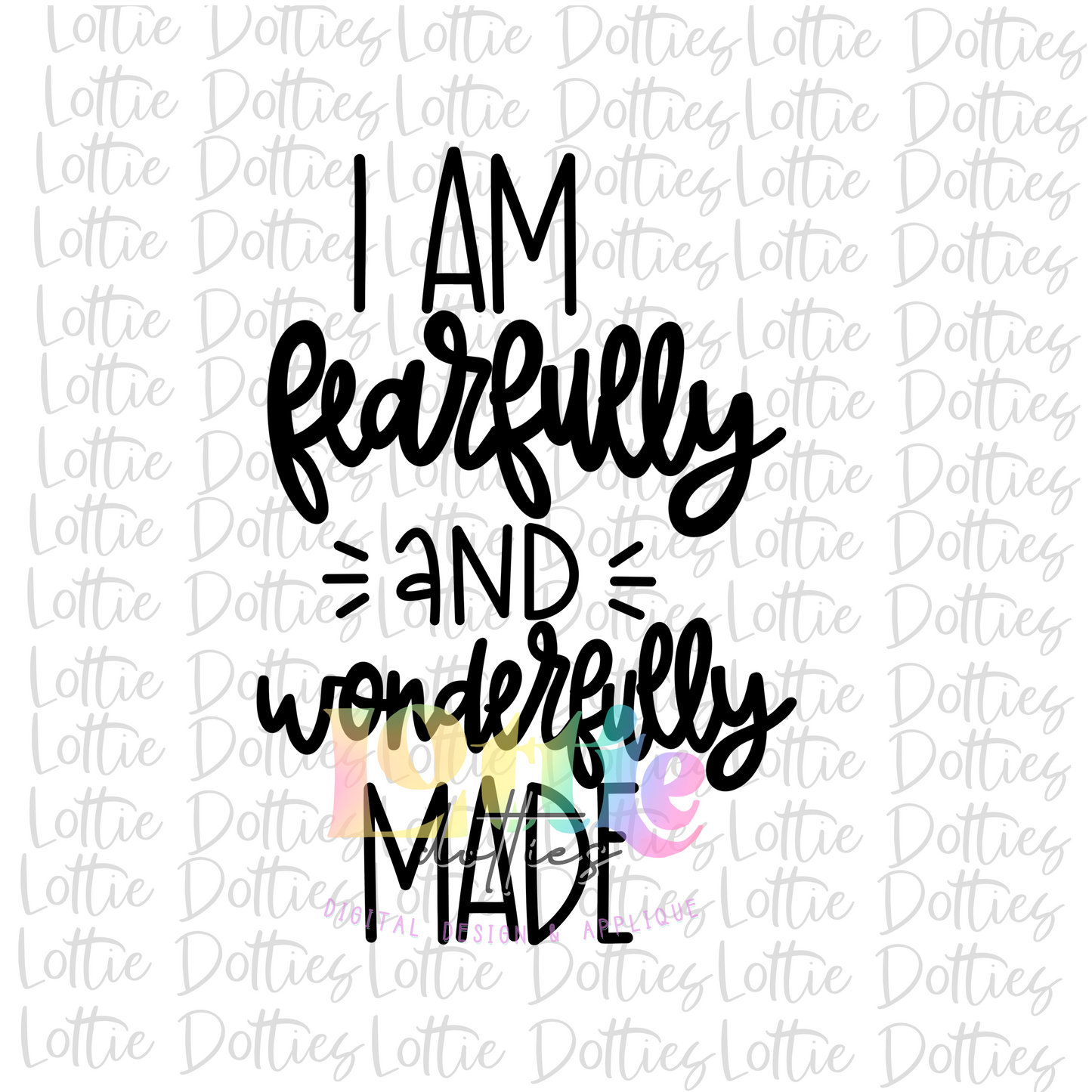 I Am Fearfully and Wonderfully Made PNG - Princess Sublimation - Digital Download