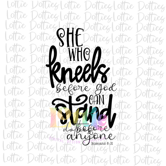 She Who Kneels before God can Stand before Anyone PNG - Princess Sublimation - Digital Download