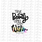 True Beauty Comes from Within PNG - Princess Sublimation - Digital Download