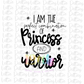I Am The Perfect Combination of Princess and Warrior PNG - Sublimation