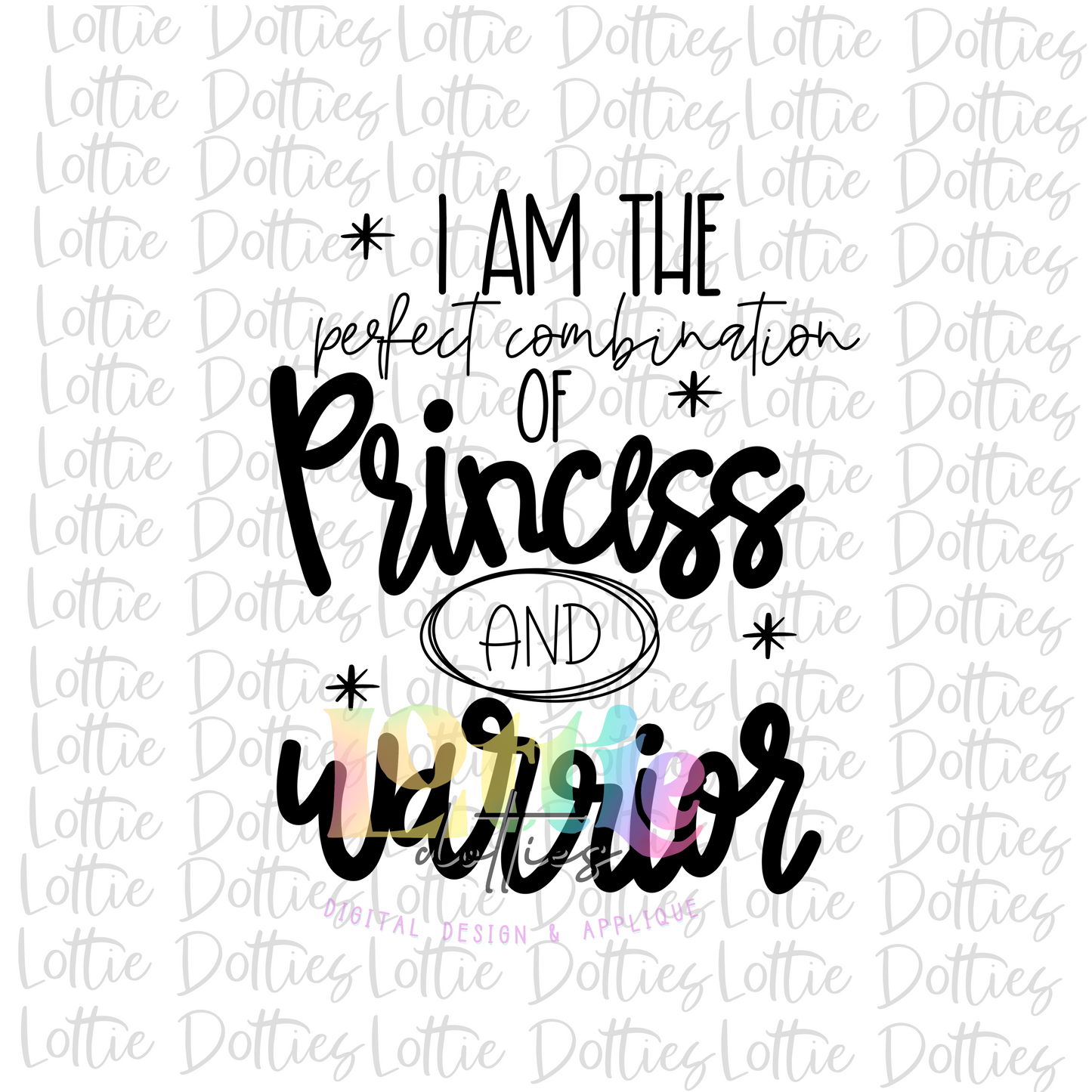 I Am The Perfect Combination of Princess and Warrior PNG - Sublimation