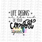Life Begins at the end of Your Comfort Zone PNG - Princess Sublimation - Digital Download