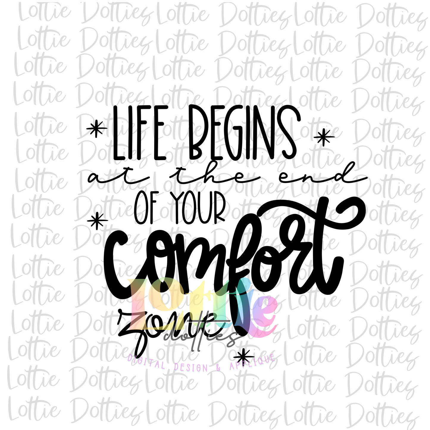 Life Begins at the end of Your Comfort Zone PNG - Princess Sublimation - Digital Download