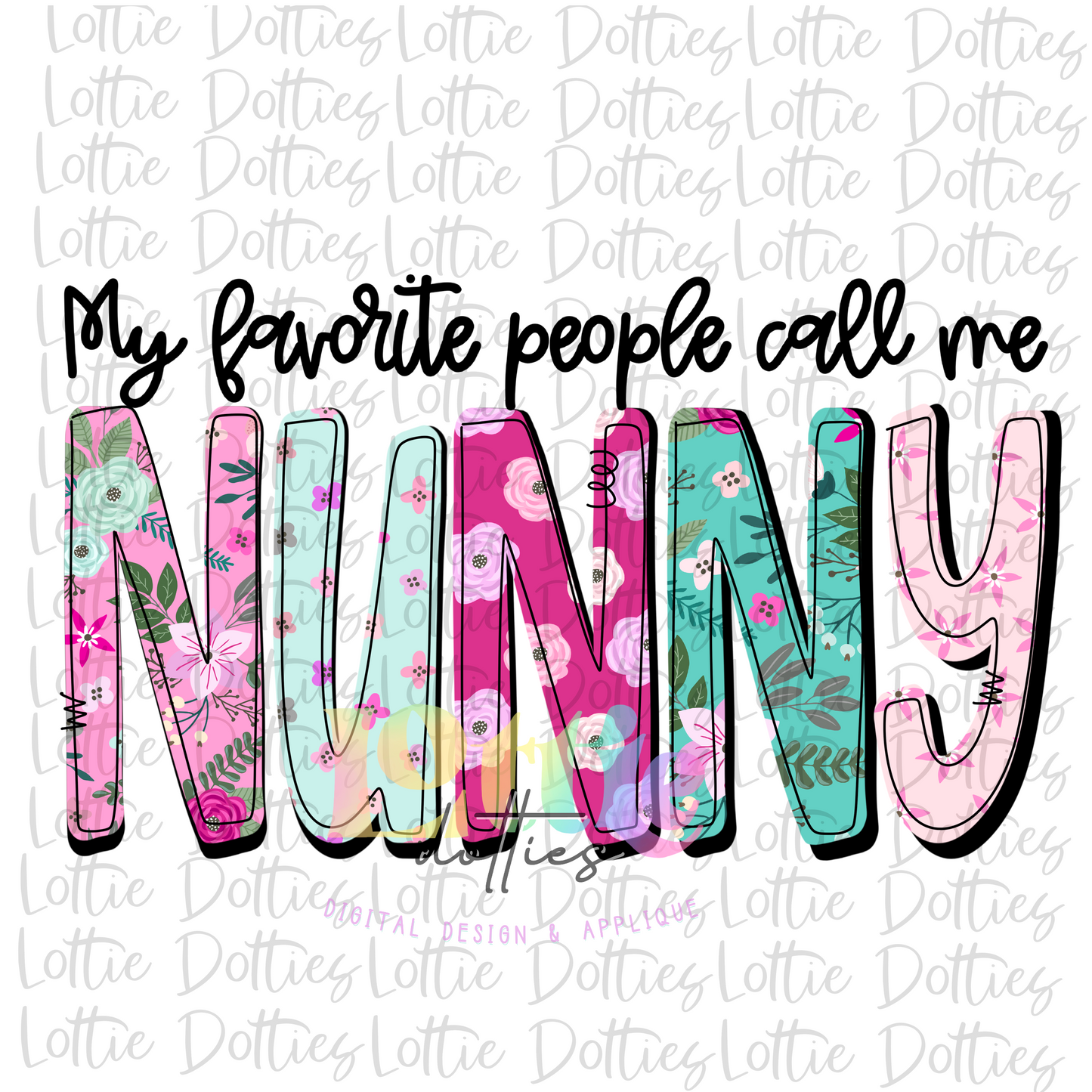 My Favorite People Call Me Nunny  Png - Mother’s Day sublimation design - digital download