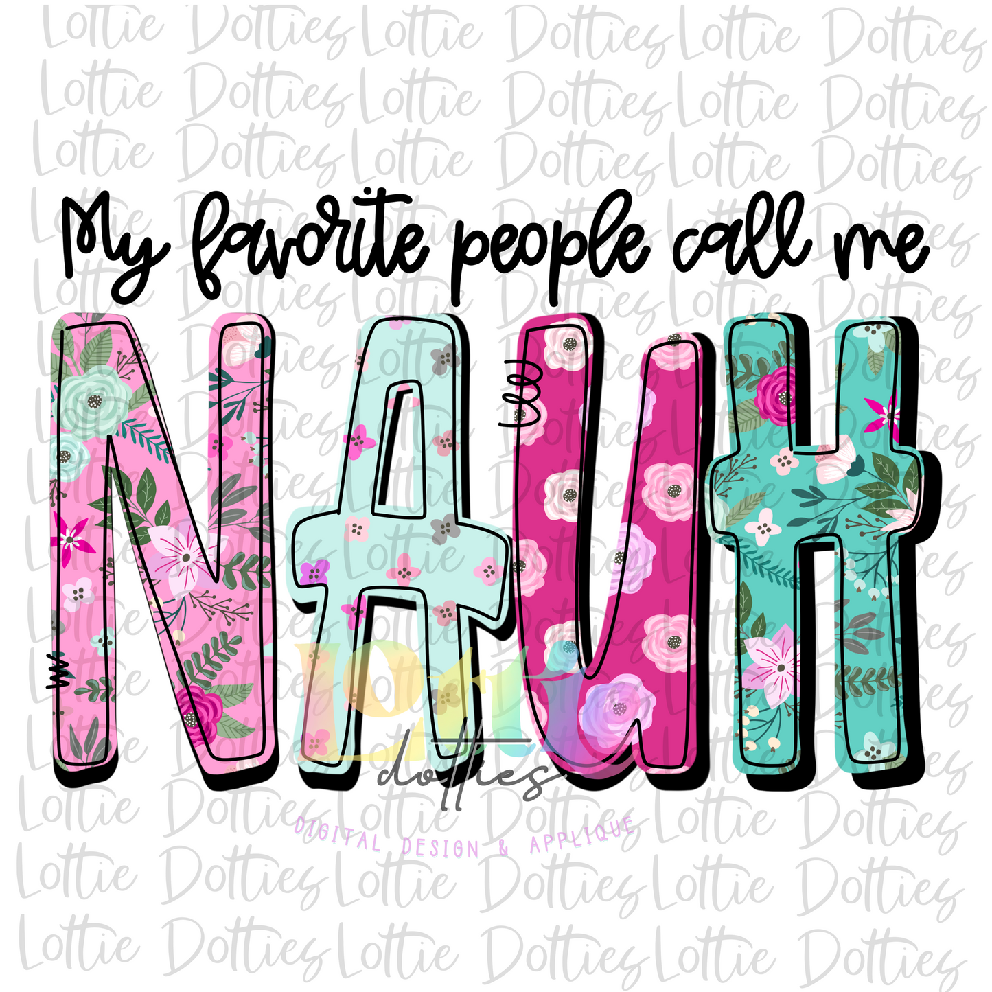 My Favorite People Call Me  Nauh   Png - Mother’s Day sublimation design - digital download