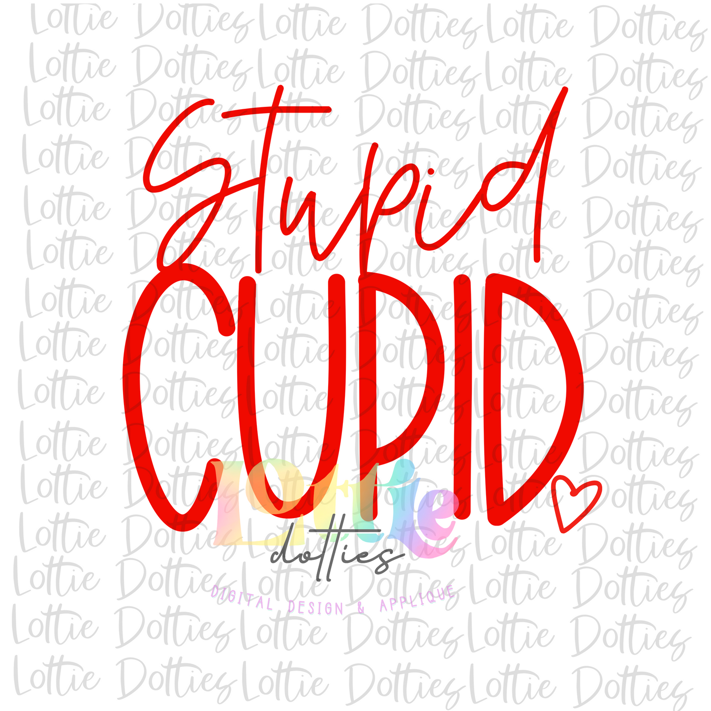 Stupid Cupid PNG - Valentine's Day Sublimation - Valentine Design