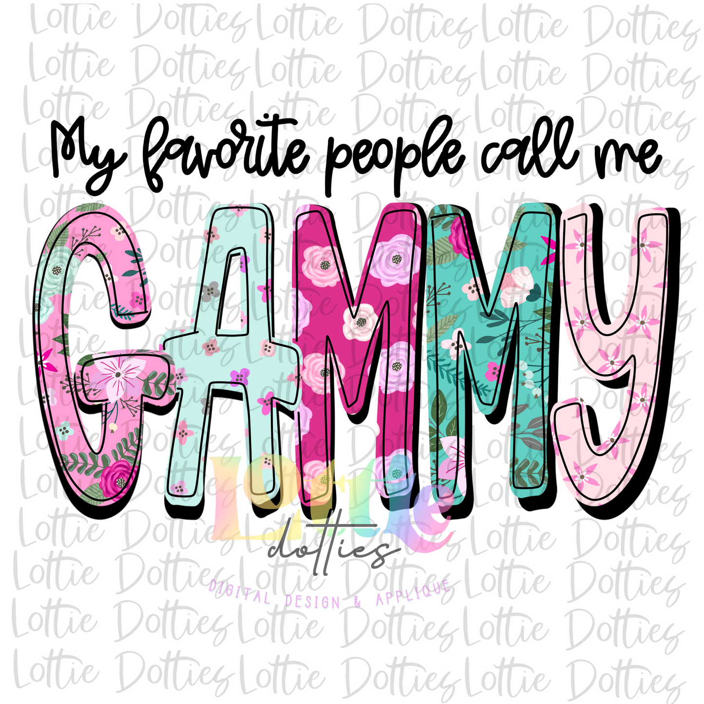 My Favorite People Call Me  Gammy Png - Mother’s Day sublimation design - digital download