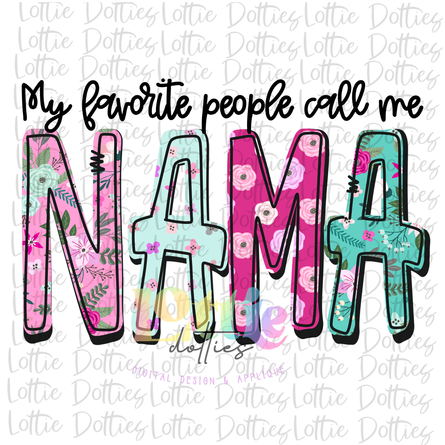 My Favorite People Call Me Nama  Png - Mother’s Day sublimation design - digital download